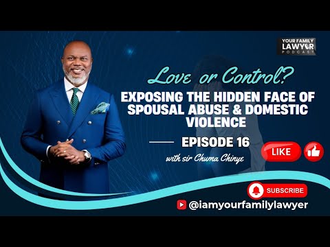 Exposing The Hidden Face of Spousal Abuse & Domestic Violence – Episode 16