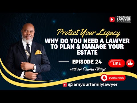 Why Do You Need A Lawyer To Plan & Manage Your Estate | Your Family Lawyer Podcast Episode 24