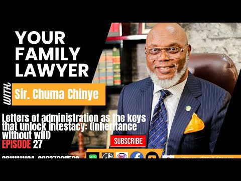Letters Of Administration as the Keys That Unlock Intestacy: Inheritance and Will pt 1 – Episode 27